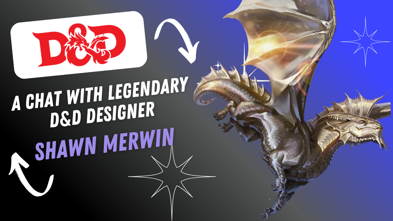 The D&D logo next to an image of a silver dragon with the words "A Chat with Legendary D&D Designer Shawn Merwin."